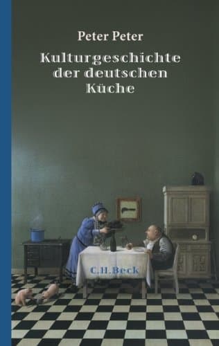 Kulturgeschichte der deutschen Küche.