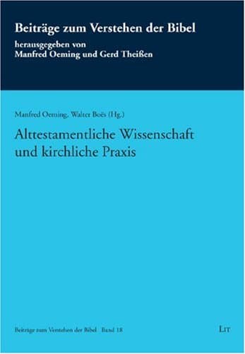 Alttestamentliche Wissenschaft und kirchliche Praxis