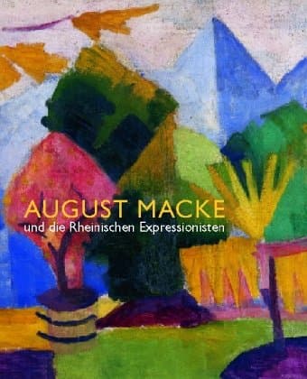 August Macke und die rheinischen Expressionisten