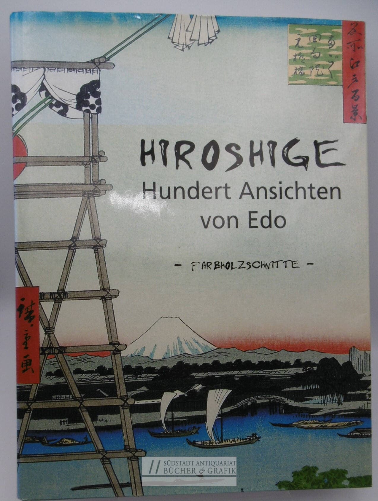Hiroshige. Hundert Ansichten von Edo. Farbholzschnitte.