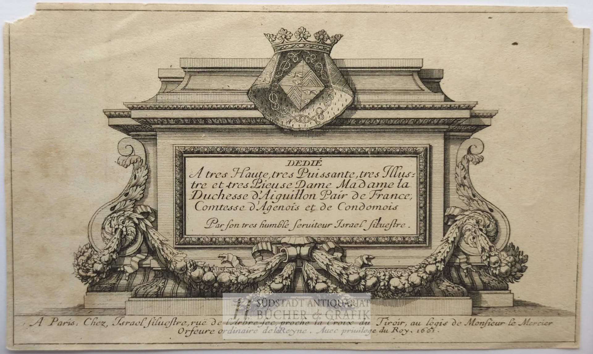 A Paris, Chez Israël Siluestre, rue de l`Arbre-sec, proche la Croix du Tiroir, au logis de Monsieur le Mercier Orfeureordinaire delà Reyne.