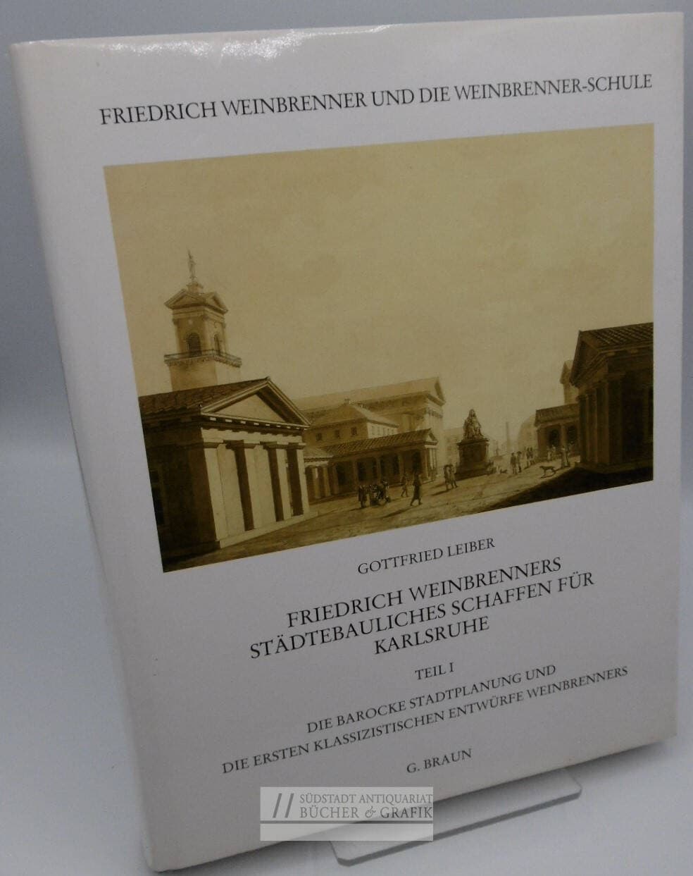 Friedrich Weinbrenners städtebauliches Schaffen für Karlsruhe