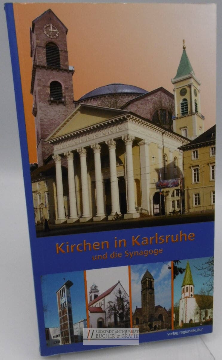 Kirchen in Karlsruhe und die Synagoge.