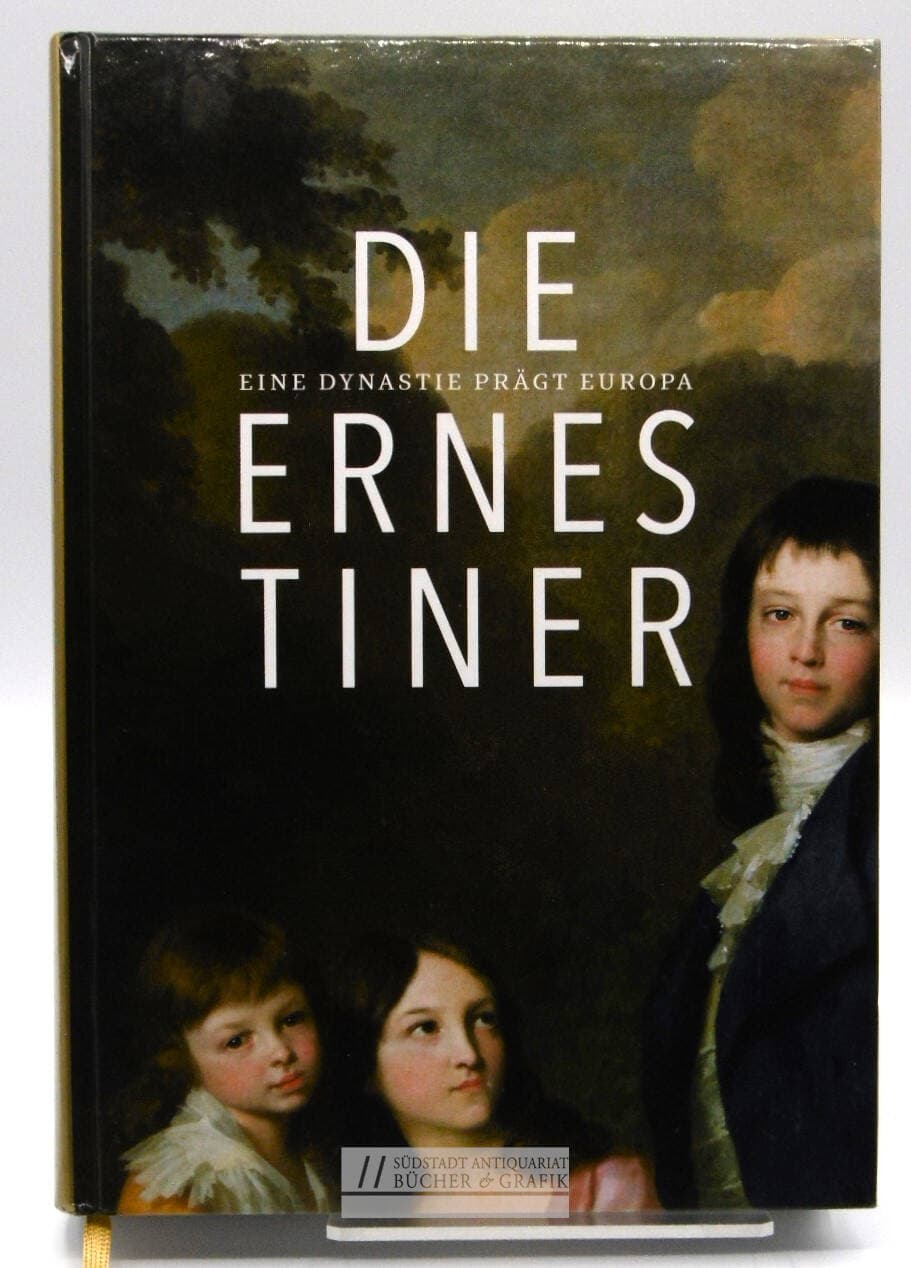 Die Ernestiner - eine Dynastie prägt Europa
