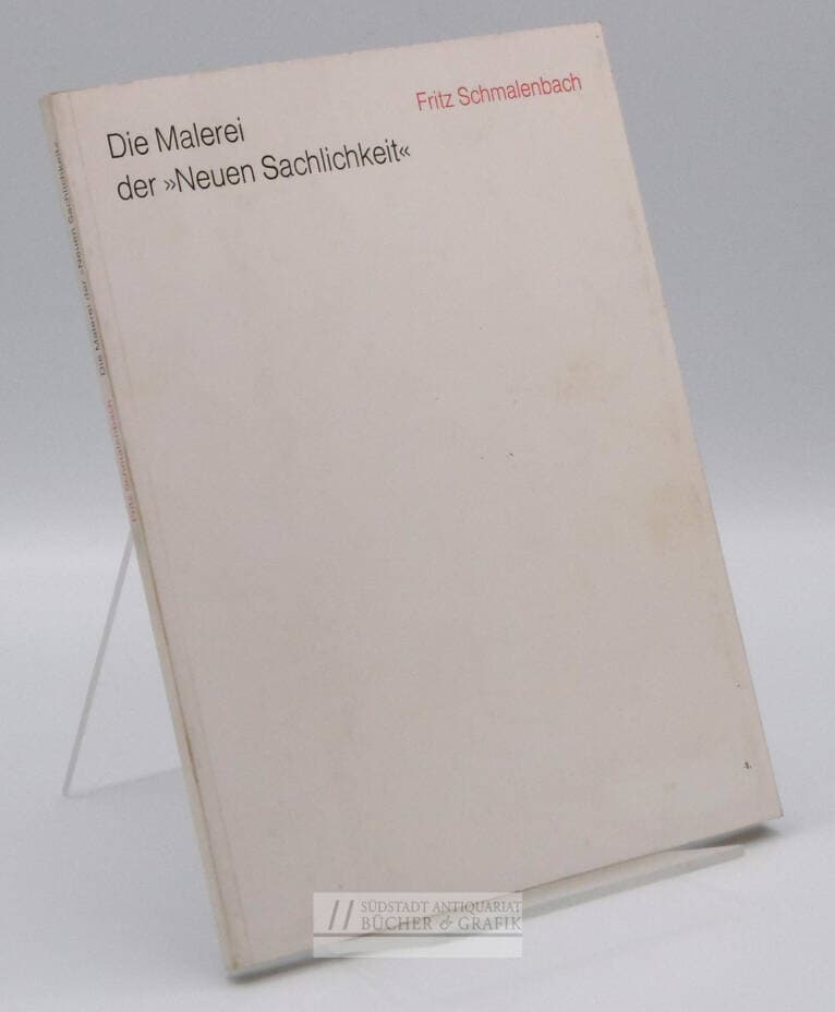 Die Malerei der neuen Sachlichkeit.