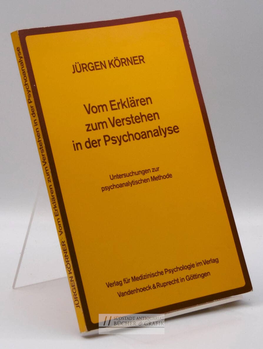 Vom Erklären zum Verstehen in der Psychoanalyse