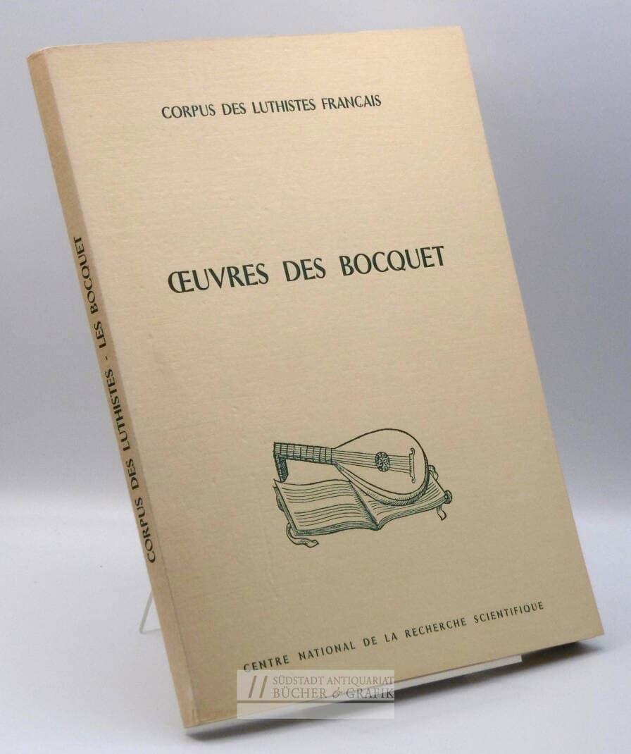 Corpus des Luthistes Français. Oeuvres des Bocquet.