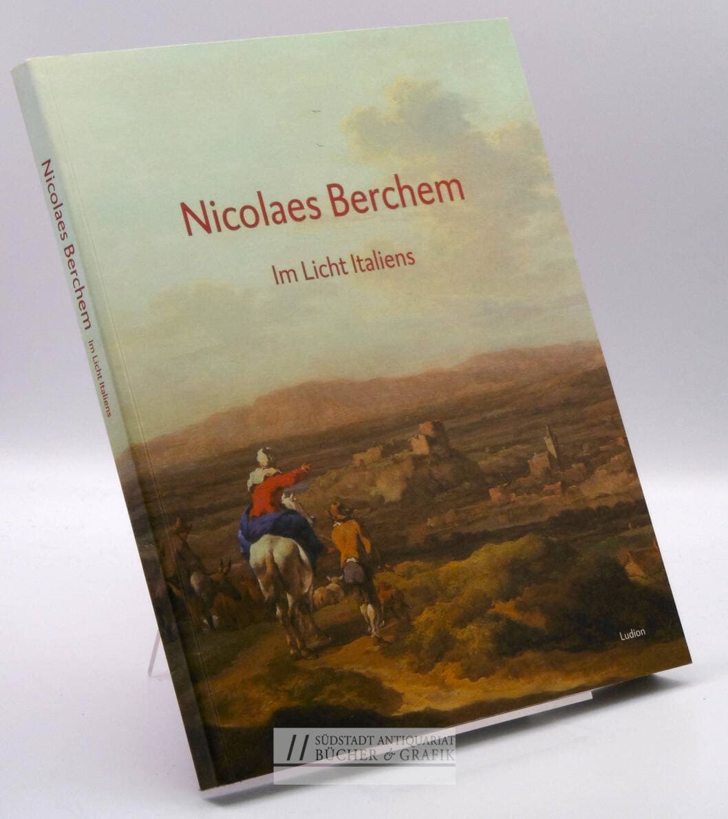 Nicolaes Berchem, im Licht Italiens.