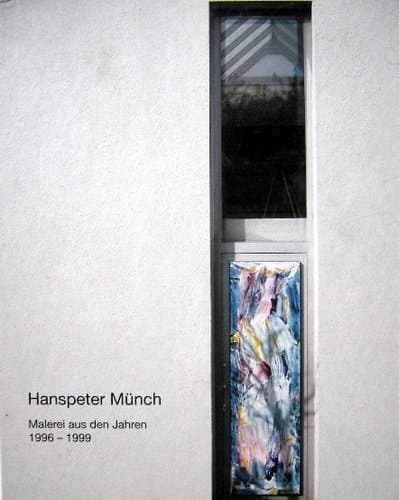 Hanspeter Münch, Malerei aus den Jahren 1996 - 1999