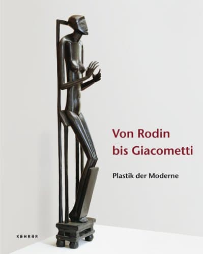 Von Rodin bis Giacometti
