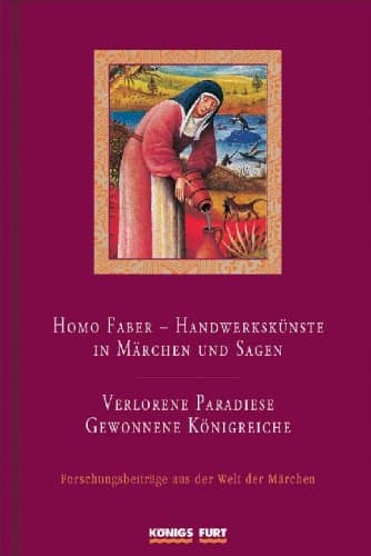 Homo faber - Handwerkskünste in Märchen und Sagen