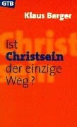 Ist Christsein der einzige Weg?.