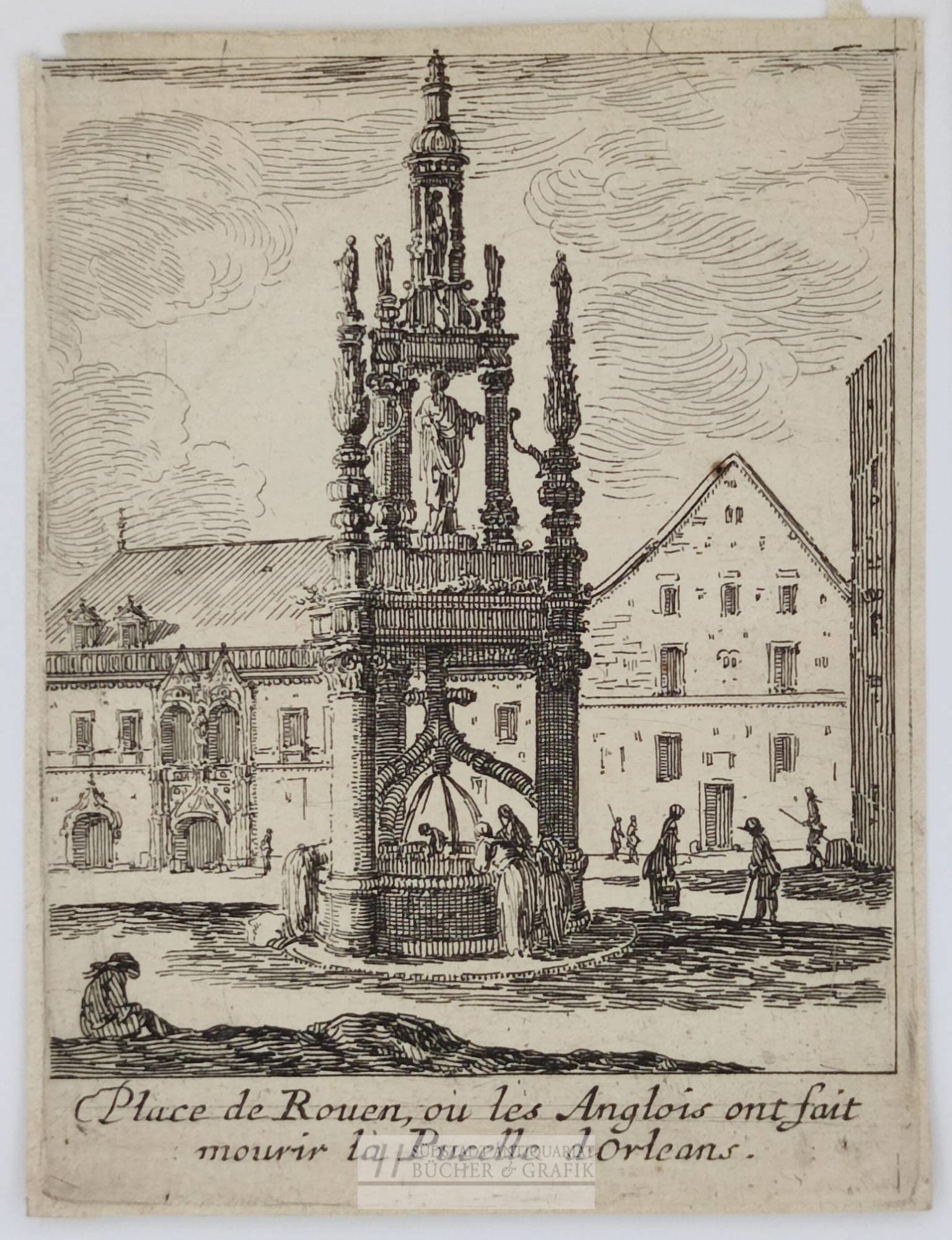 Place de Rouen, où les Anglois ont fait mourir la Pucelle d`Orléans.