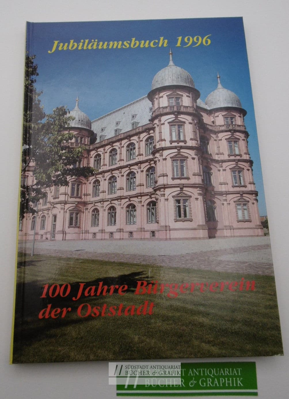 Karlsruhe - 100 Jahre Bürgerverein Oststadt - Jubiläumsbuch 1996