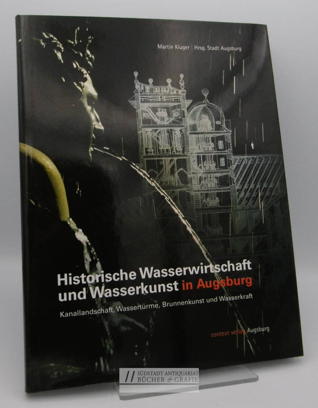 Historische Wasserwirtschaft und Wasserkunst in Augsburg
