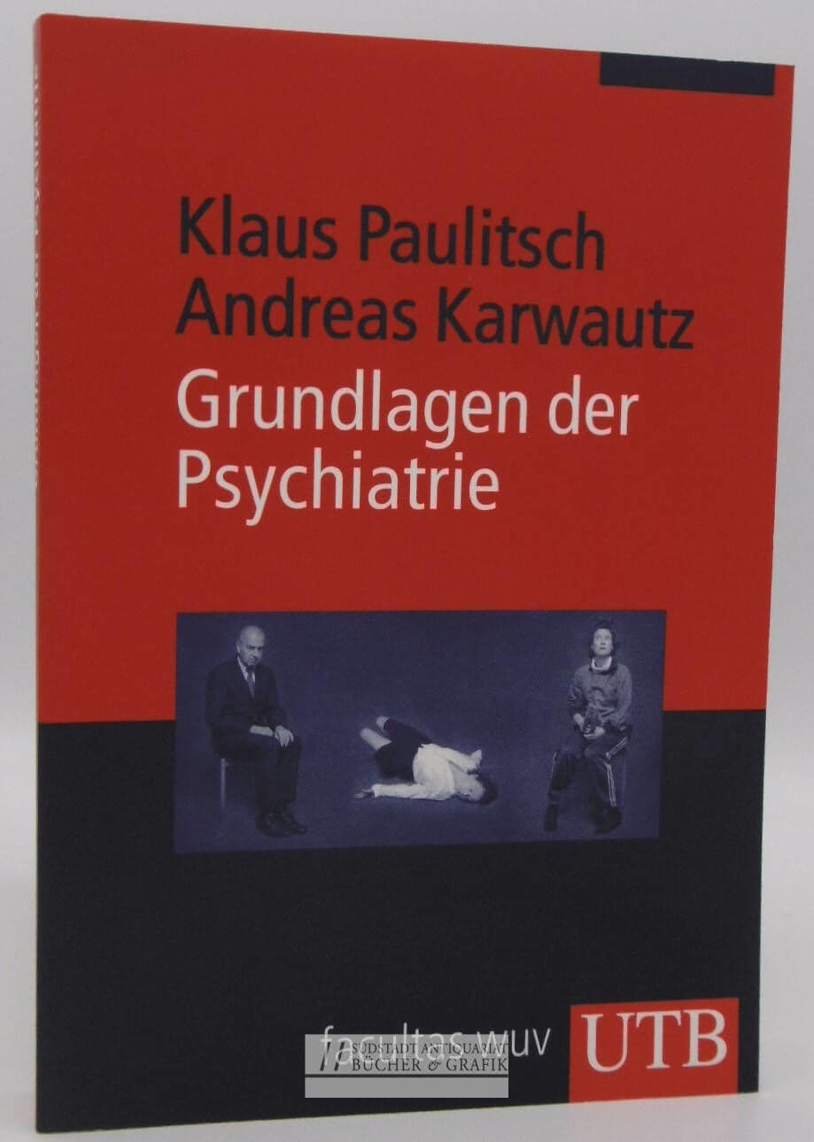 Grundlagen der Psychiatrie.