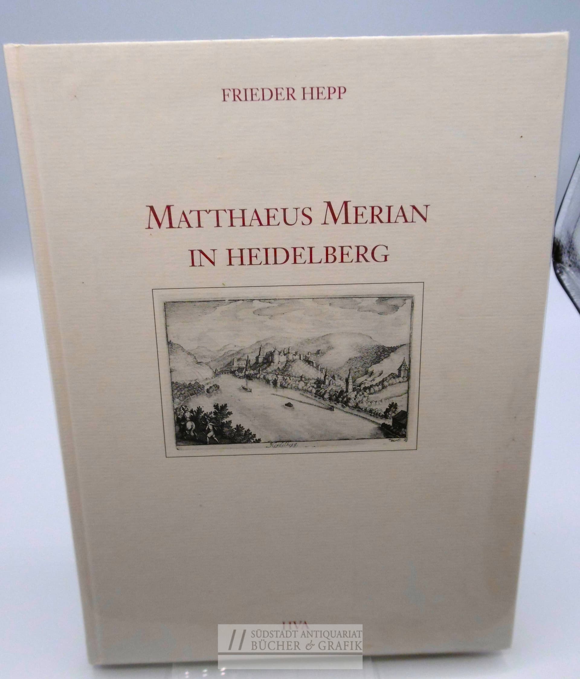 Matthaeus Merian in Heidelberg