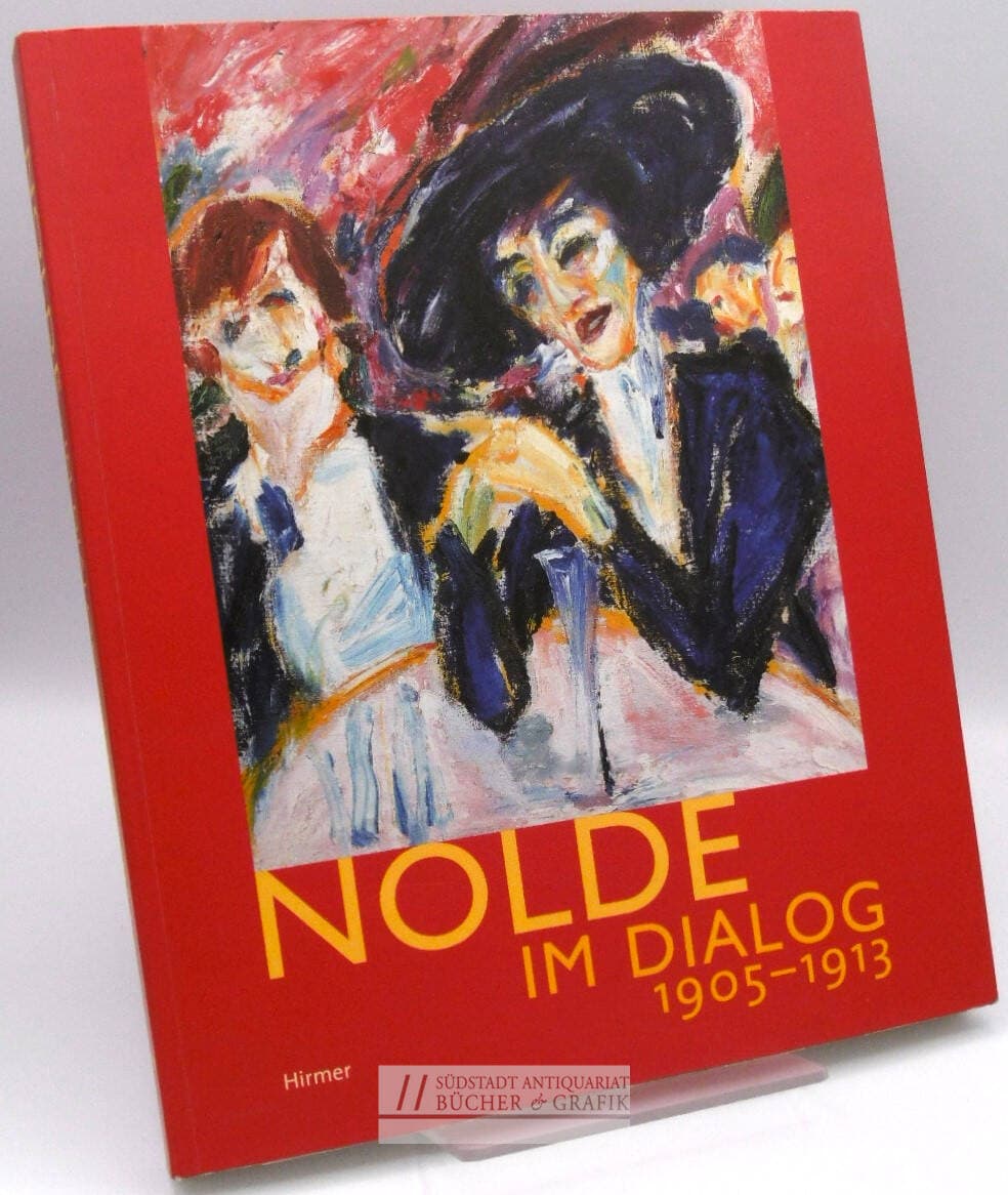 Nolde im Dialog 1905-1913. Quellen und Beiträge.