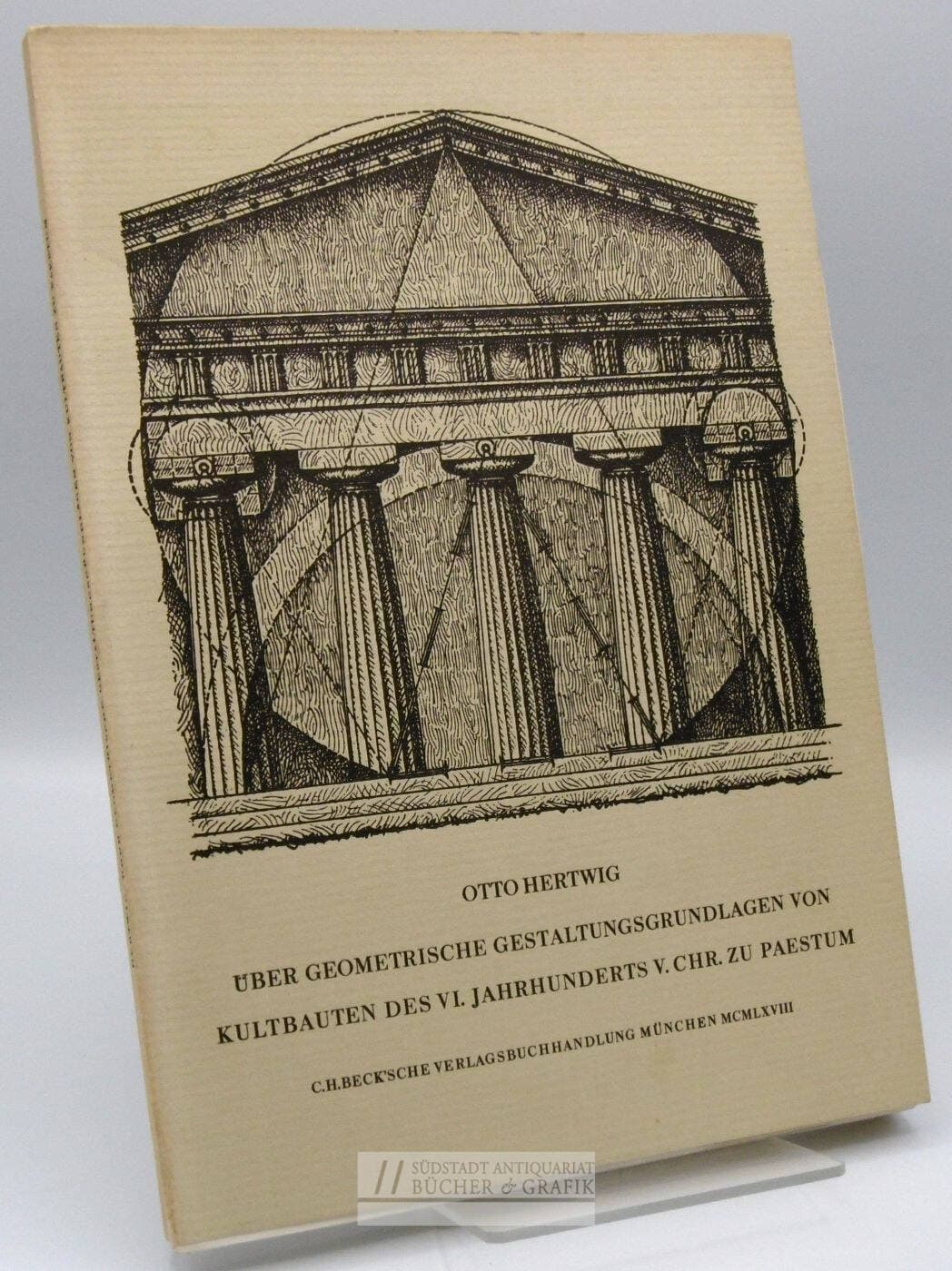 Über geometrische Gestaltungsgrundlagen von Kultbauten des VI. Jahrhunderts v. Chr. zu Paestum.