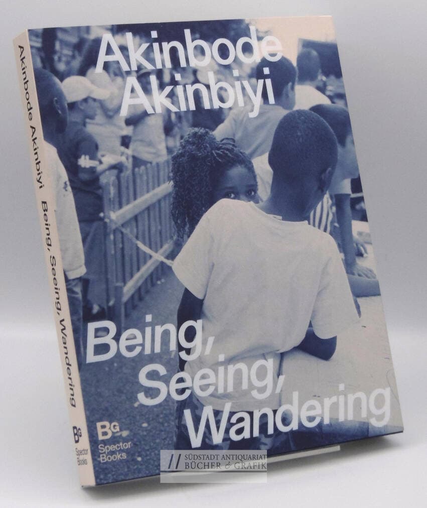 Being, Seeing, Wandering.