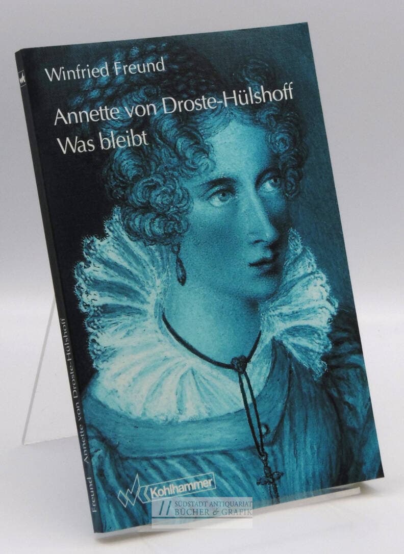 Annette von Droste-Hülshoff - was bleibt.