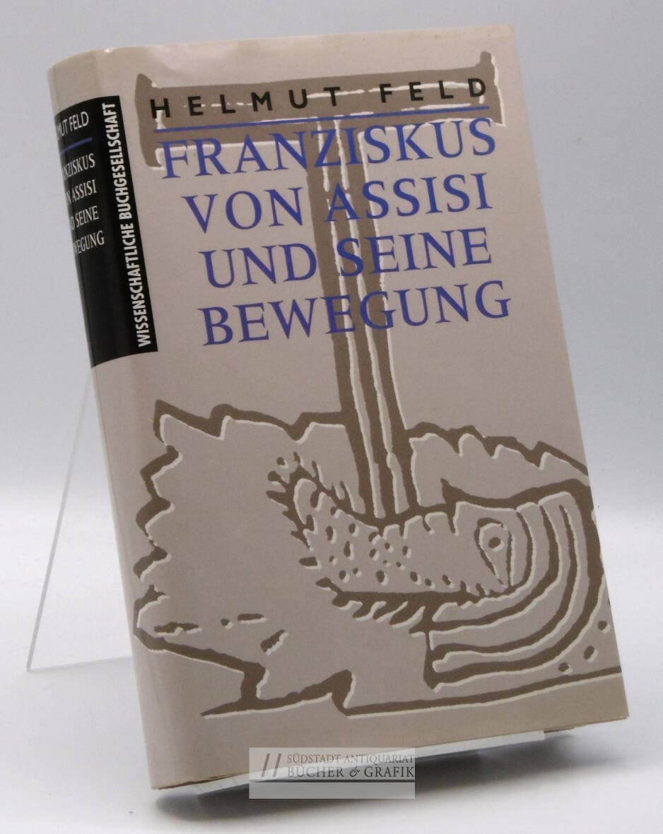 Franziskus von Assisi und seine Bewegung.
