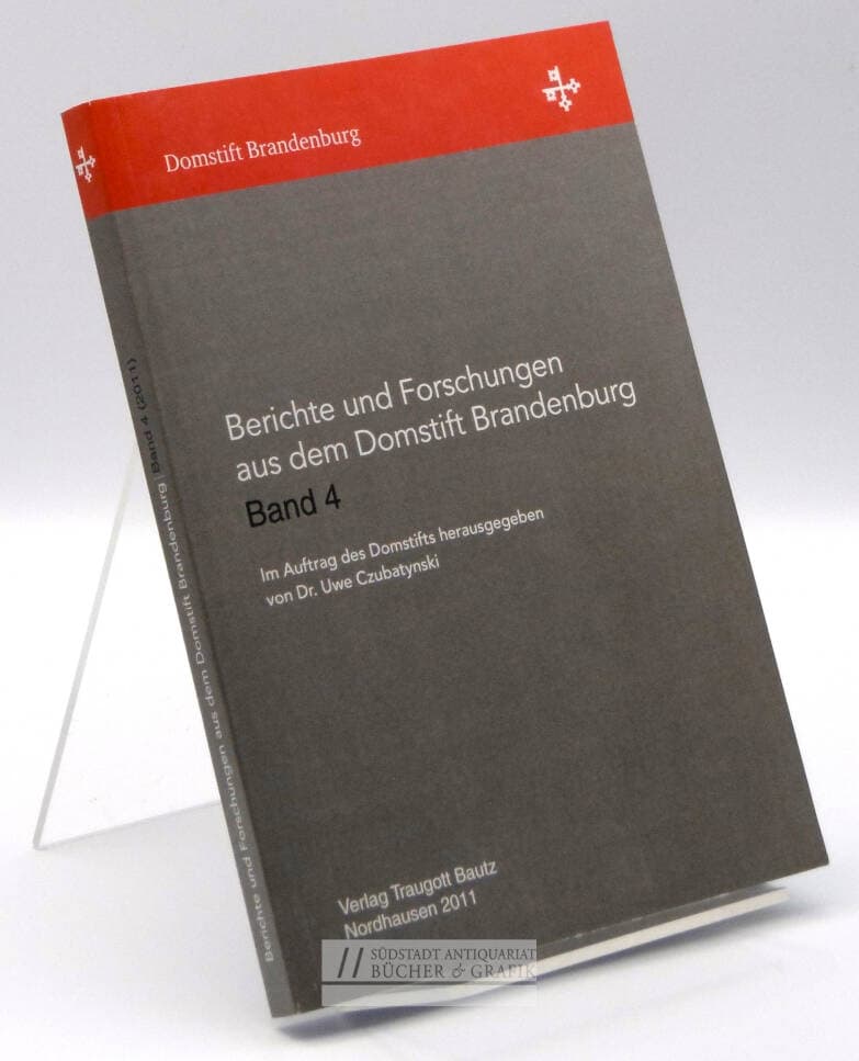 Berichte und Forschungen aus dem Domstift Brandenburg Band 4.