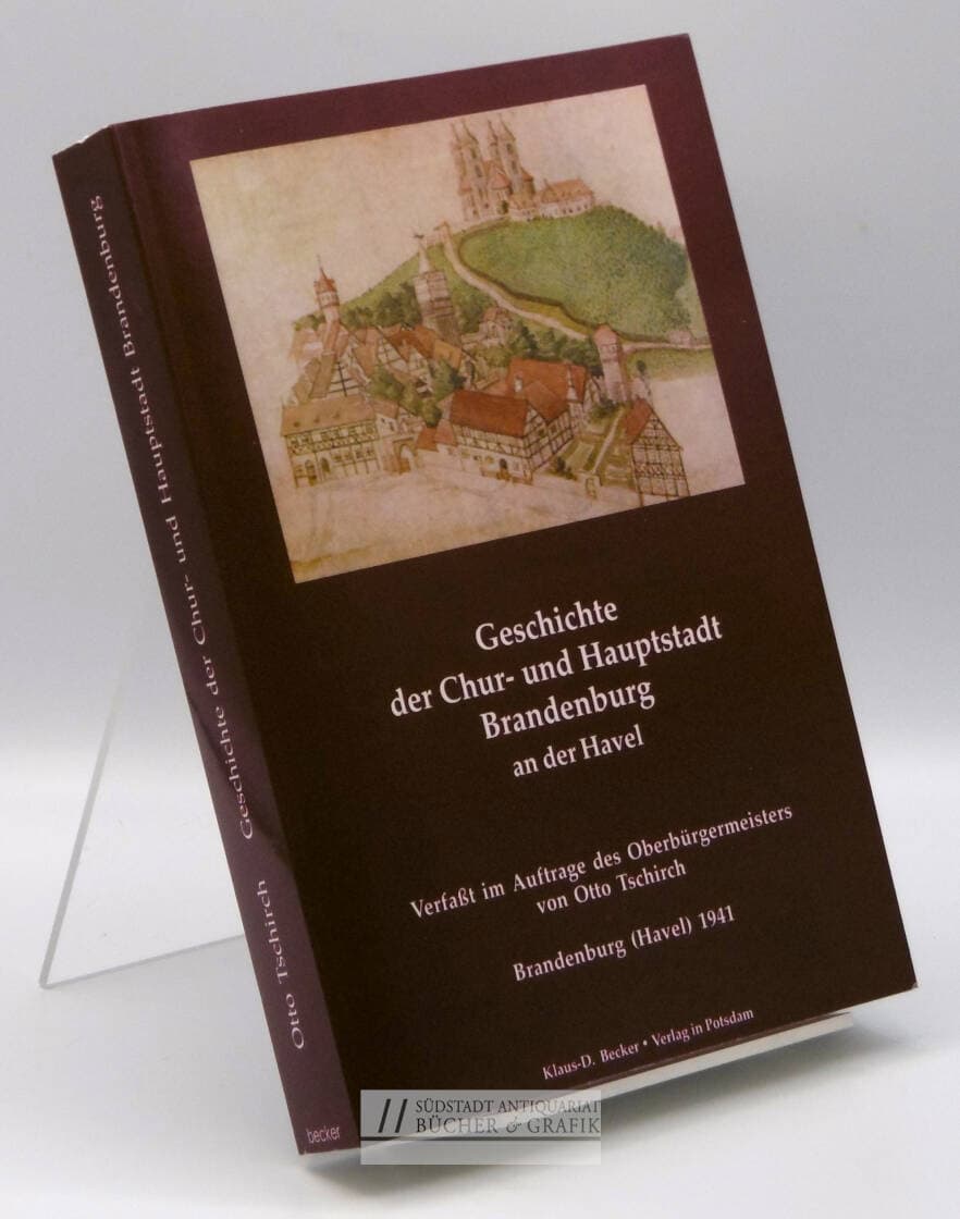 Geschichte der Chur- und Hauptstadt Brandenburg (Havel).