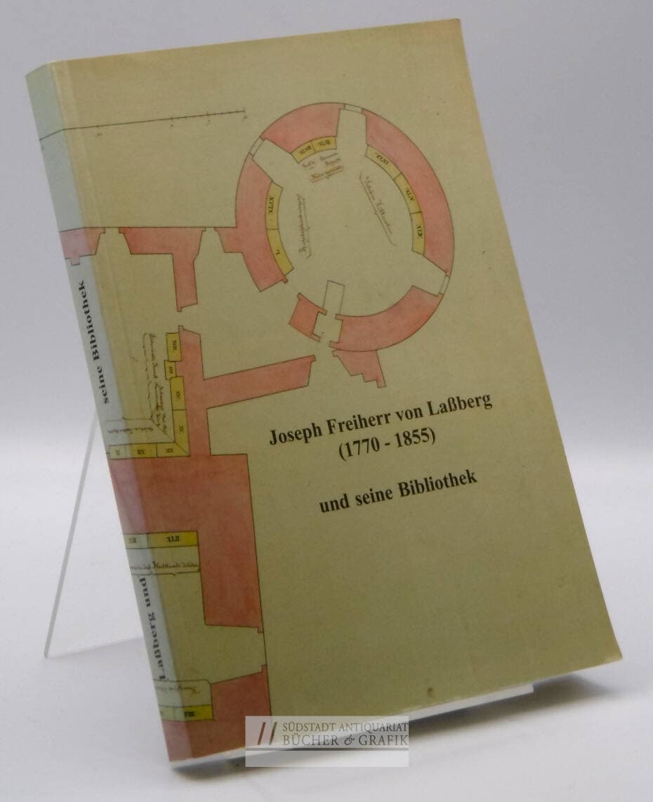 Joseph Freiherr von Laßberg (1770 -1855) und seine Bibliothek