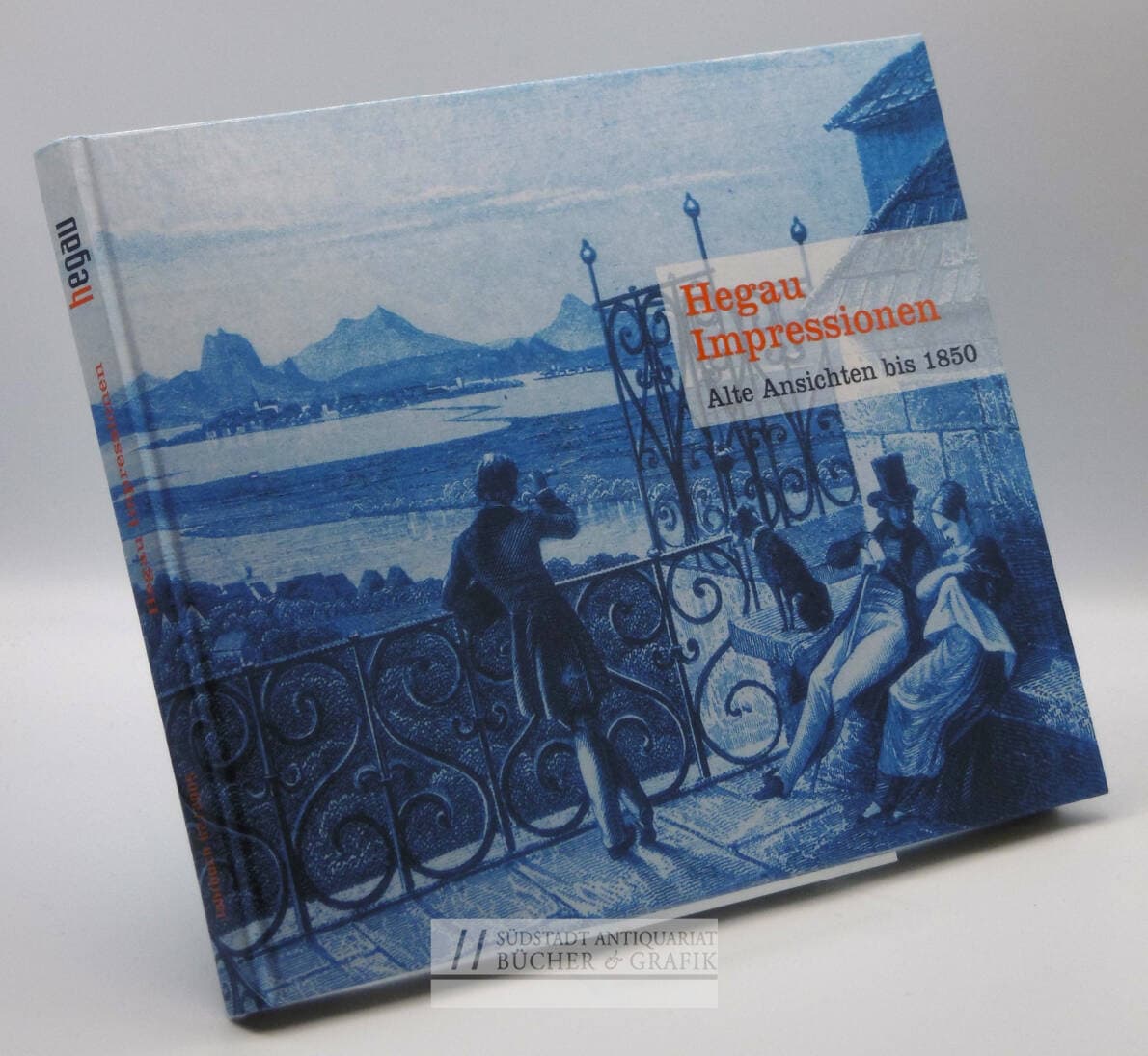 Jubiläumsband 50 Jahre Hegau-Geschichtsverein "Hegau-Impressionen - alte Ansichten bis 1850".