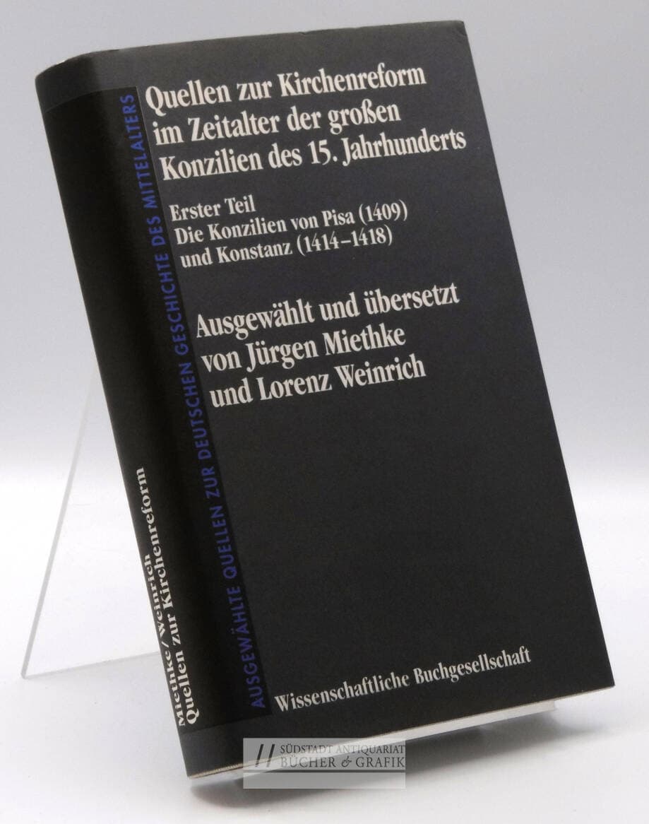 Acta ad ecclesiam in generalibus saeculi XV. conciliis reformandam spectantia. Teil 1, Die Konzilien von Pisa (1409) und Konstanz (1414 - 1418).