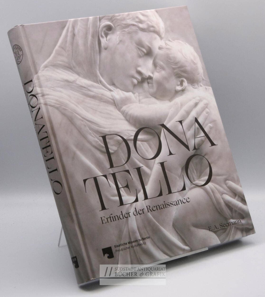 Donatello - Erfinder der Renaissance.