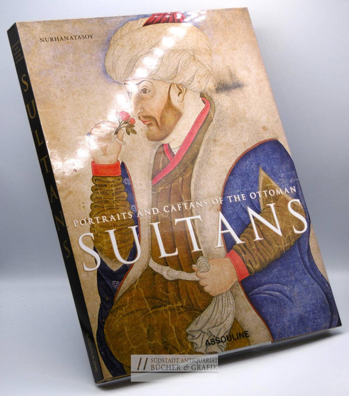 Portraits and Caftans of the Ottoman Sultans.