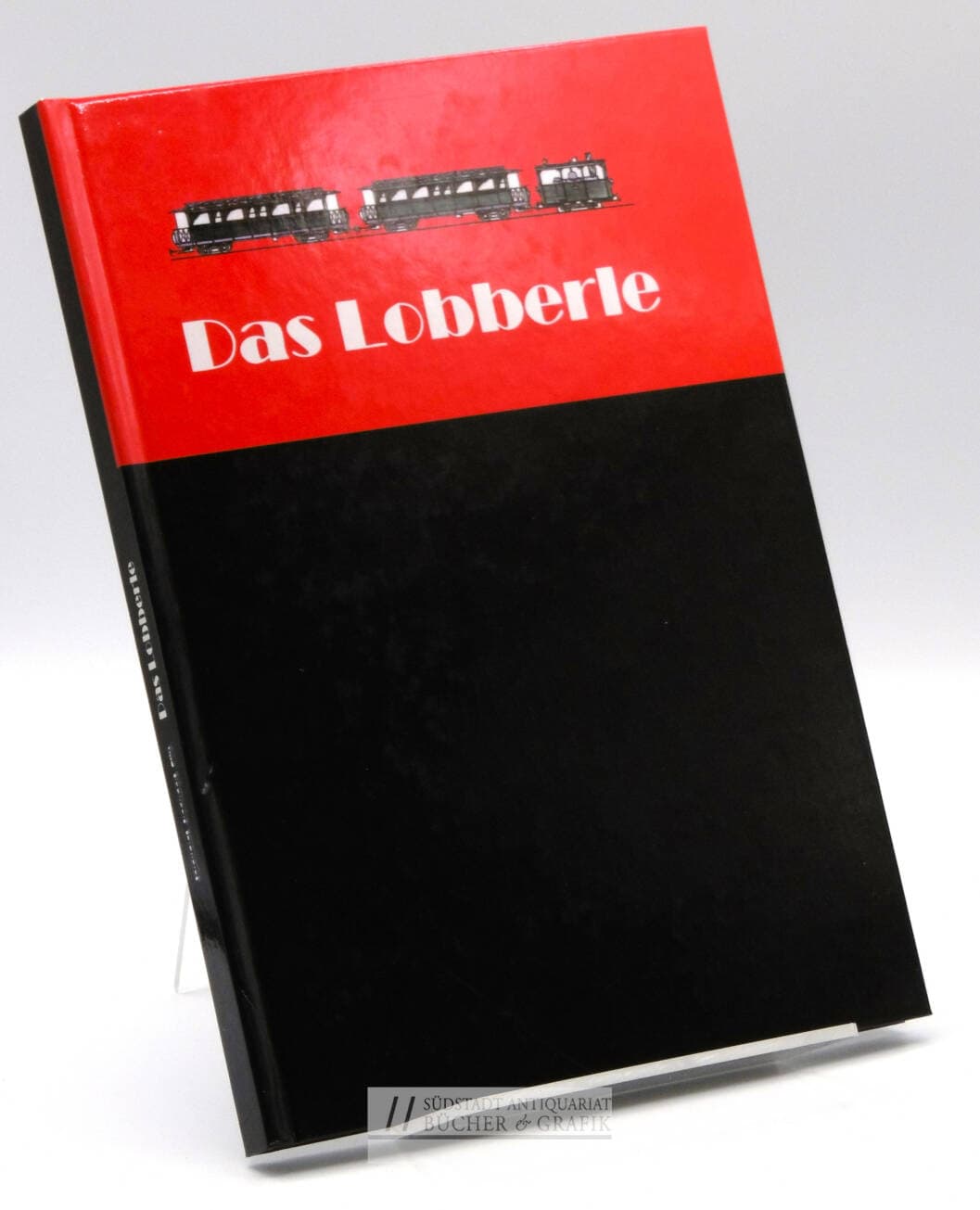 Das Lobberle, die Geschichte einer kleinen Eisenbahn, 1890-1937.
